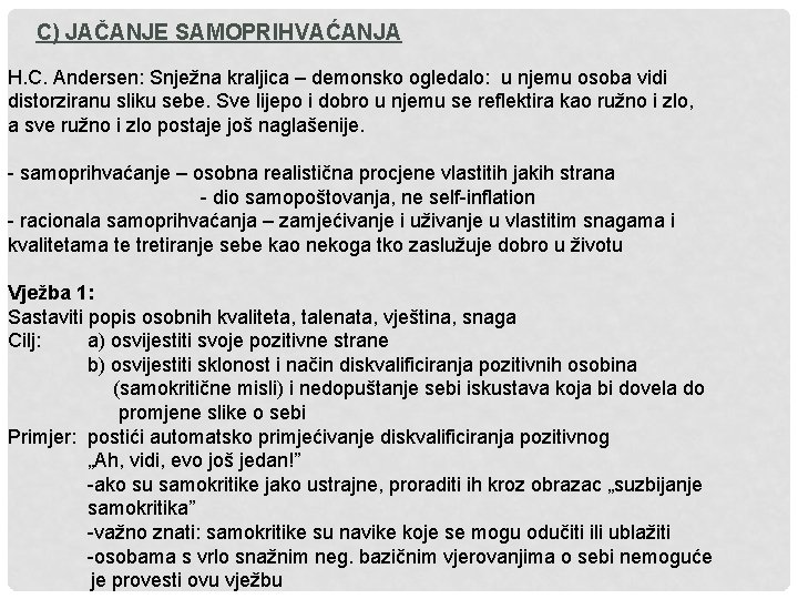 C) JAČANJE SAMOPRIHVAĆANJA H. C. Andersen: Snježna kraljica – demonsko ogledalo: u njemu osoba