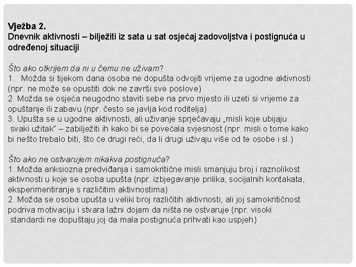 Vježba 2. Dnevnik aktivnosti – bilježiti iz sata u sat osjećaj zadovoljstva i postignuća