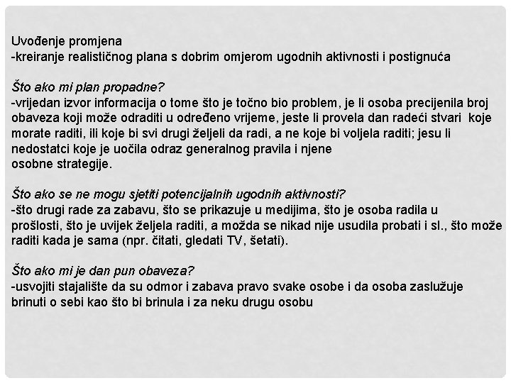 Uvođenje promjena -kreiranje realističnog plana s dobrim omjerom ugodnih aktivnosti i postignuća Što ako