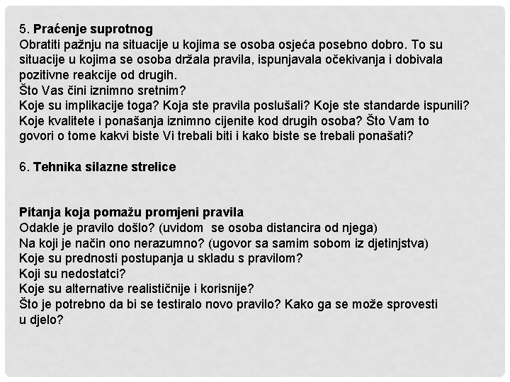 5. Praćenje suprotnog Obratiti pažnju na situacije u kojima se osoba osjeća posebno dobro.