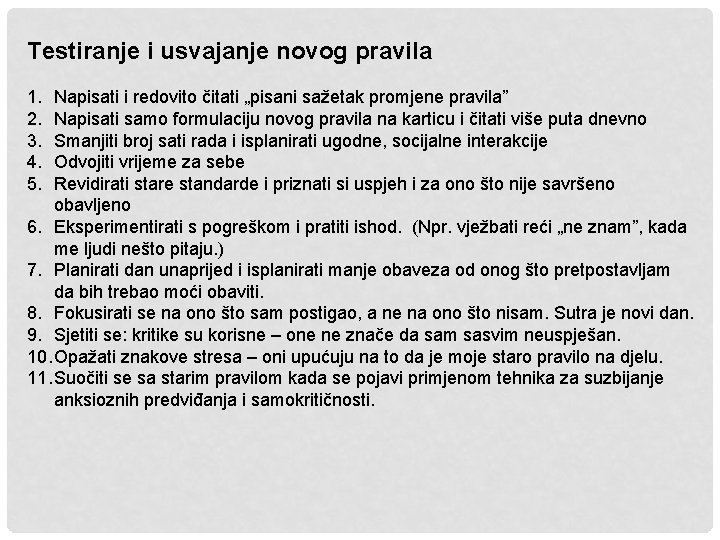 Testiranje i usvajanje novog pravila 1. 2. 3. 4. 5. Napisati i redovito čitati