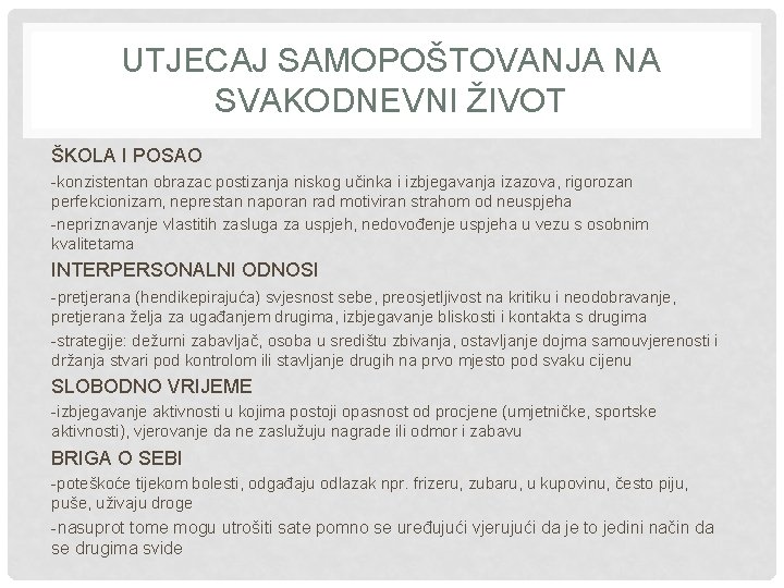 UTJECAJ SAMOPOŠTOVANJA NA SVAKODNEVNI ŽIVOT ŠKOLA I POSAO -konzistentan obrazac postizanja niskog učinka i