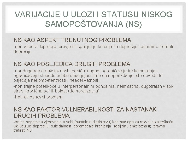 VARIJACIJE U ULOZI I STATUSU NISKOG SAMOPOŠTOVANJA (NS) NS KAO ASPEKT TRENUTNOG PROBLEMA -npr.