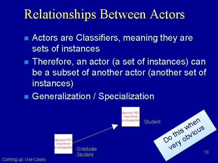 Relationships Between Actors n n n Actors are Classifiers, meaning they are sets of