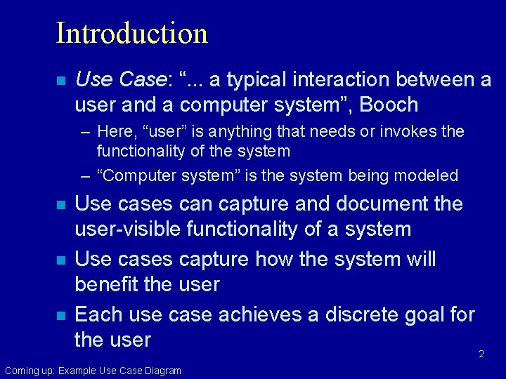 Introduction n Use Case: “. . . a typical interaction between a user and