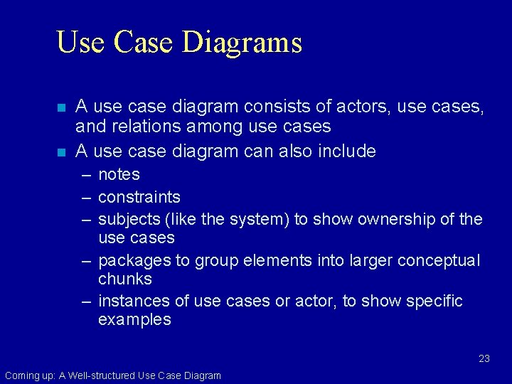 Use Case Diagrams n n A use case diagram consists of actors, use cases,