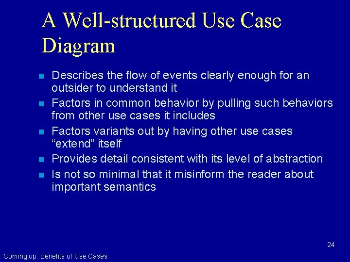 A Well-structured Use Case Diagram n n n Describes the flow of events clearly
