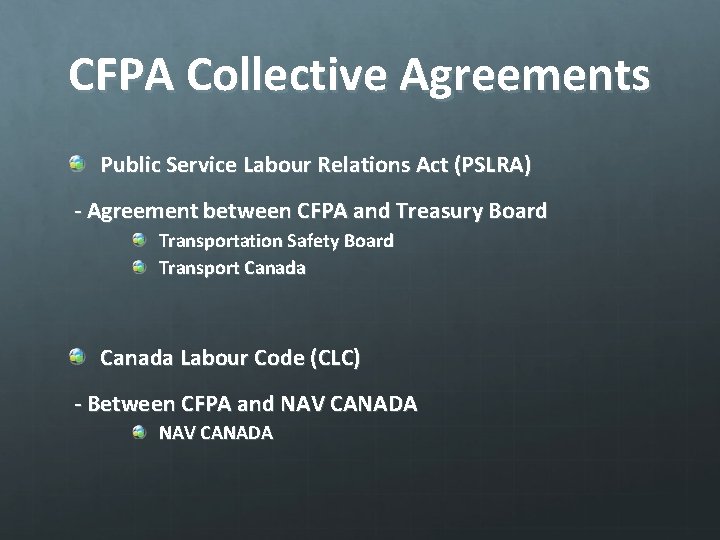 CFPA Collective Agreements Public Service Labour Relations Act (PSLRA) - Agreement between CFPA and