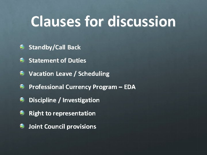 Clauses for discussion Standby/Call Back Statement of Duties Vacation Leave / Scheduling Professional Currency