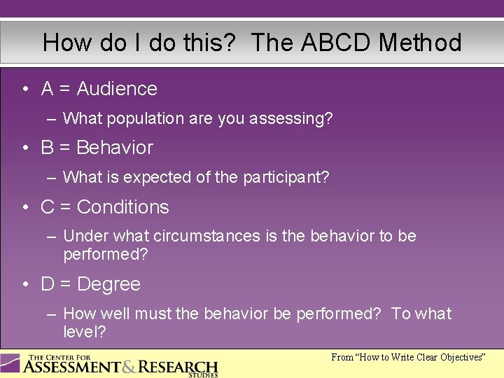 How do I do this? The ABCD Method • A = Audience – What