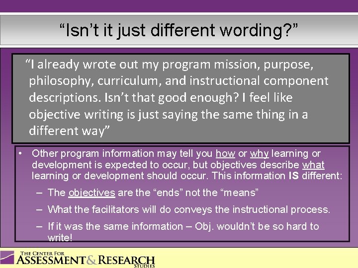 “Isn’t it just different wording? ” “I already wrote out my program mission, purpose,
