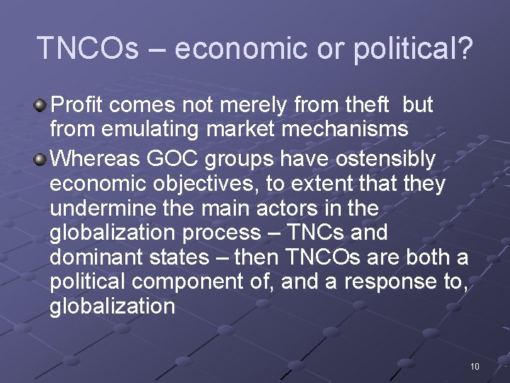 TNCOs – economic or political? Profit comes not merely from theft but from emulating