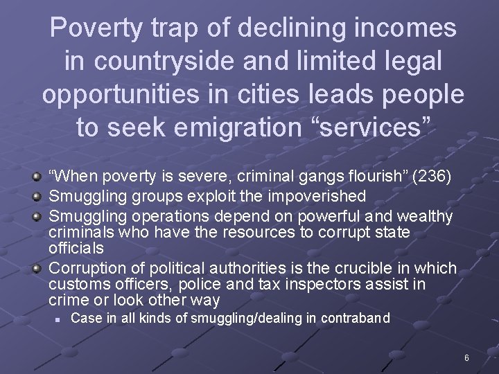 Poverty trap of declining incomes in countryside and limited legal opportunities in cities leads