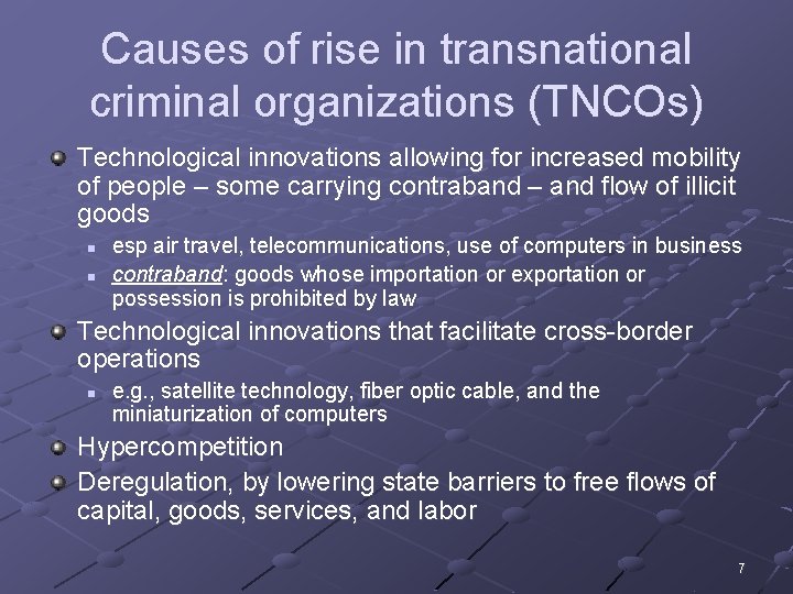 Causes of rise in transnational criminal organizations (TNCOs) Technological innovations allowing for increased mobility