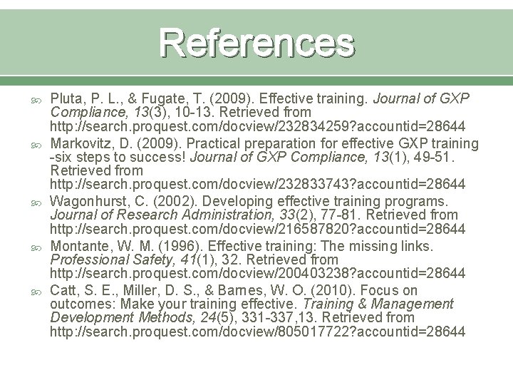 References Pluta, P. L. , & Fugate, T. (2009). Effective training. Journal of GXP References Pluta, P. L. , & Fugate, T. (2009). Effective training. Journal of GXP