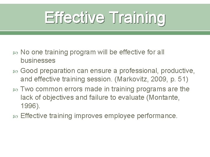 Effective Training No one training program will be effective for all businesses Good preparation