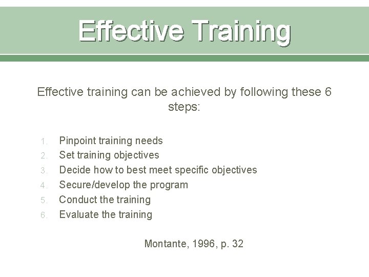 Effective Training Effective training can be achieved by following these 6 steps: 1. 2. Effective Training Effective training can be achieved by following these 6 steps: 1. 2.