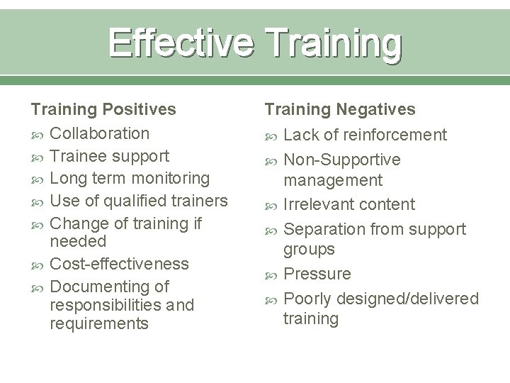 Effective Training Positives Collaboration Trainee support Long term monitoring Use of qualified trainers Change