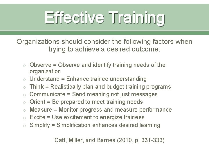 Effective Training Organizations should consider the following factors when trying to achieve a desired Effective Training Organizations should consider the following factors when trying to achieve a desired