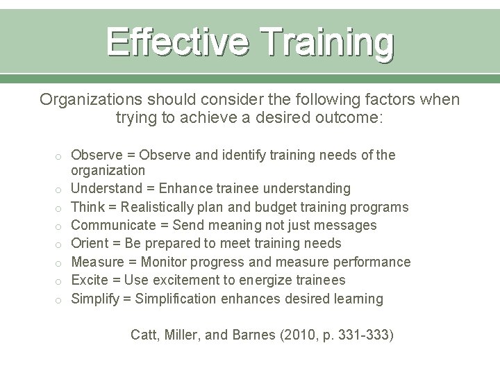 Effective Training Organizations should consider the following factors when trying to achieve a desired