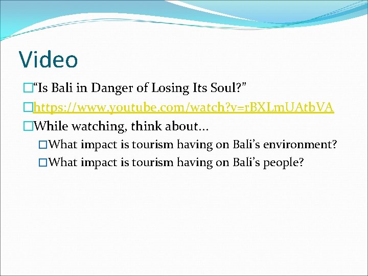 Video �“Is Bali in Danger of Losing Its Soul? ” �https: //www. youtube. com/watch?