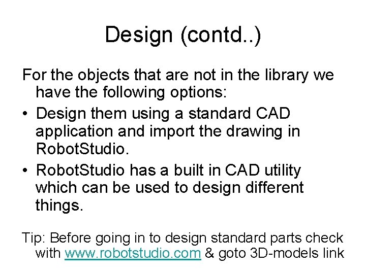 Design (contd. . ) For the objects that are not in the library we Design (contd. . ) For the objects that are not in the library we