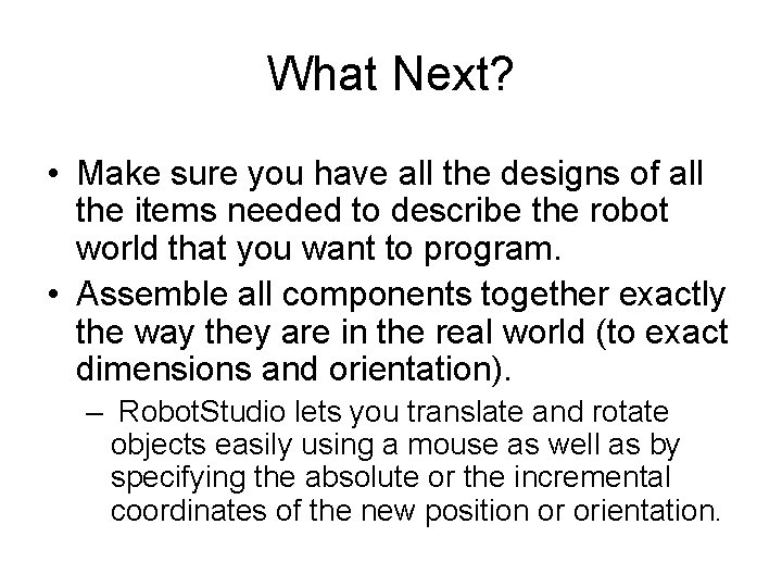 What Next? • Make sure you have all the designs of all the items What Next? • Make sure you have all the designs of all the items