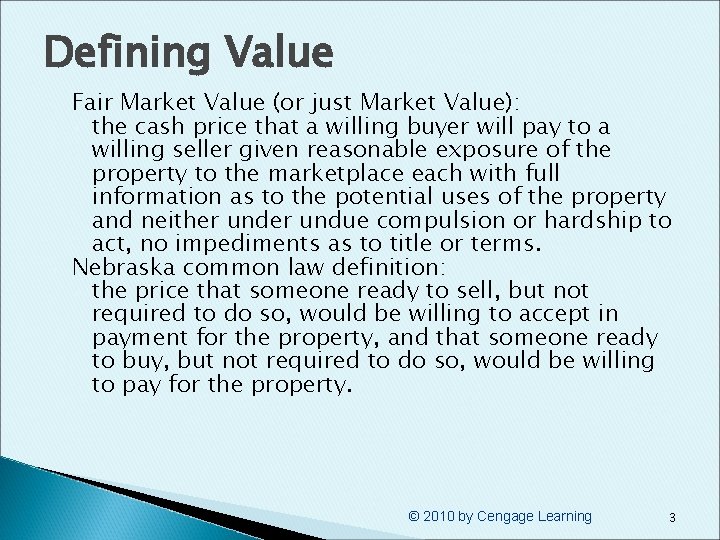 Defining Value § § Fair Market Value (or just Market Value): § the cash