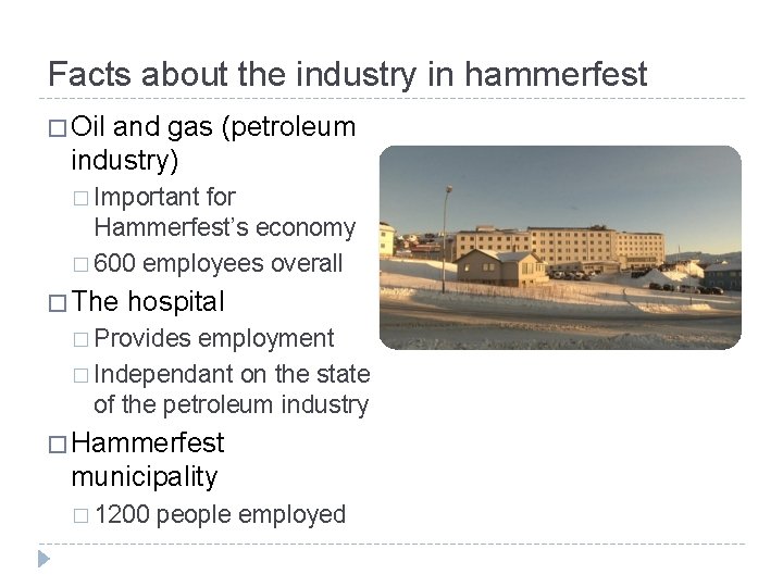 Facts about the industry in hammerfest � Oil and gas (petroleum industry) � Important