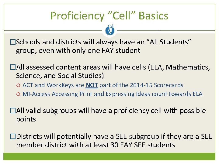 Proficiency “Cell” Basics �Schools and districts will always have an “All Students” group, even