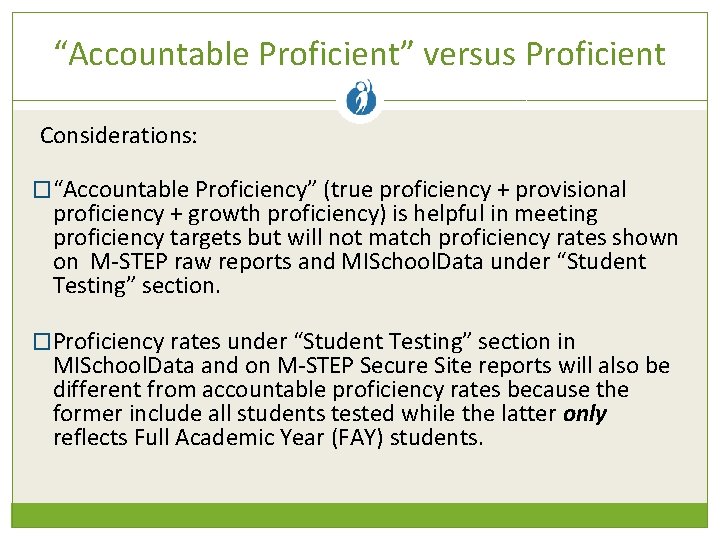 “Accountable Proficient” versus Proficient Considerations: �“Accountable Proficiency” (true proficiency + provisional proficiency + growth