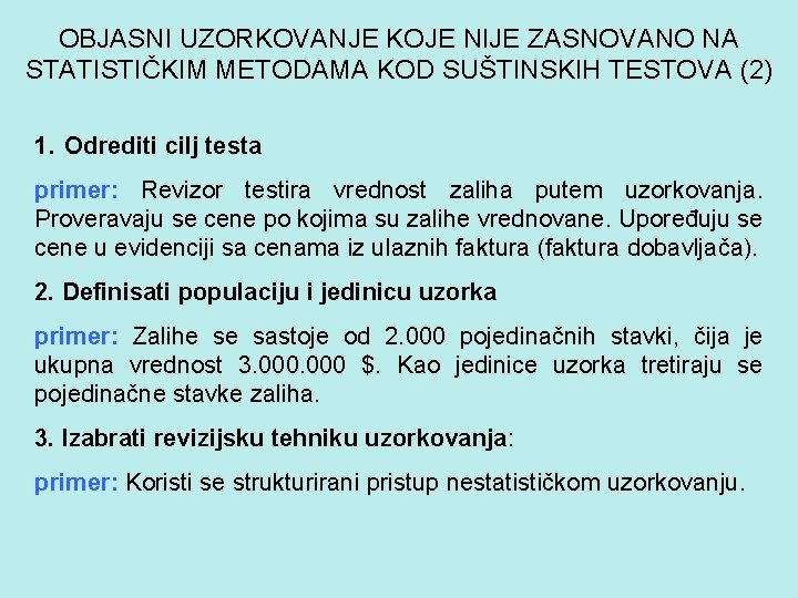 OBJASNI UZORKOVANJE KOJE NIJE ZASNOVANO NA STATISTIČKIM METODAMA KOD SUŠTINSKIH TESTOVA (2) 1. Odrediti
