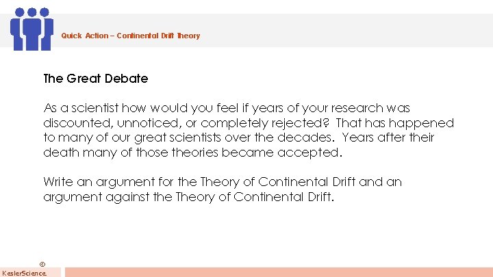 Quick Action – Continental Drift Theory The Great Debate As a scientist how would