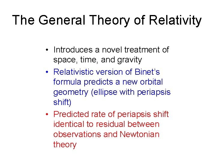 The General Theory of Relativity • Introduces a novel treatment of space, time, and