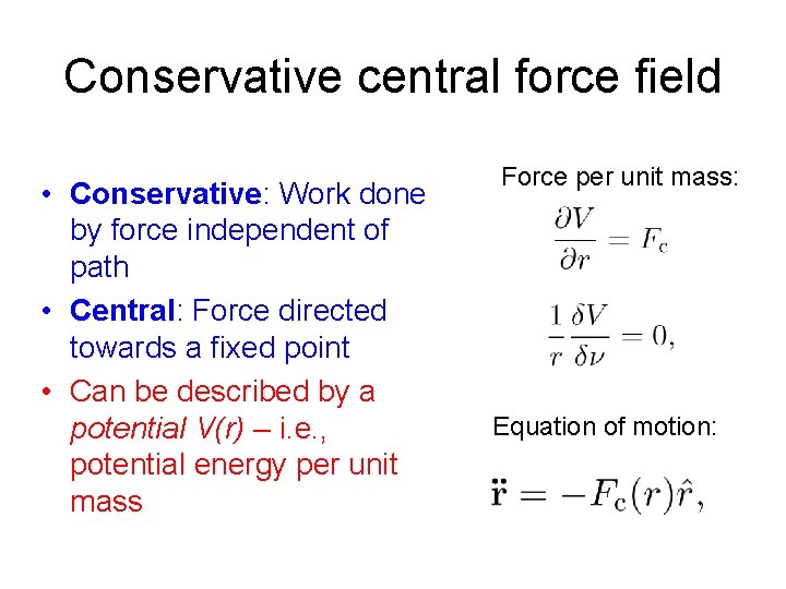 Conservative central force field • Conservative: Work done by force independent of path •