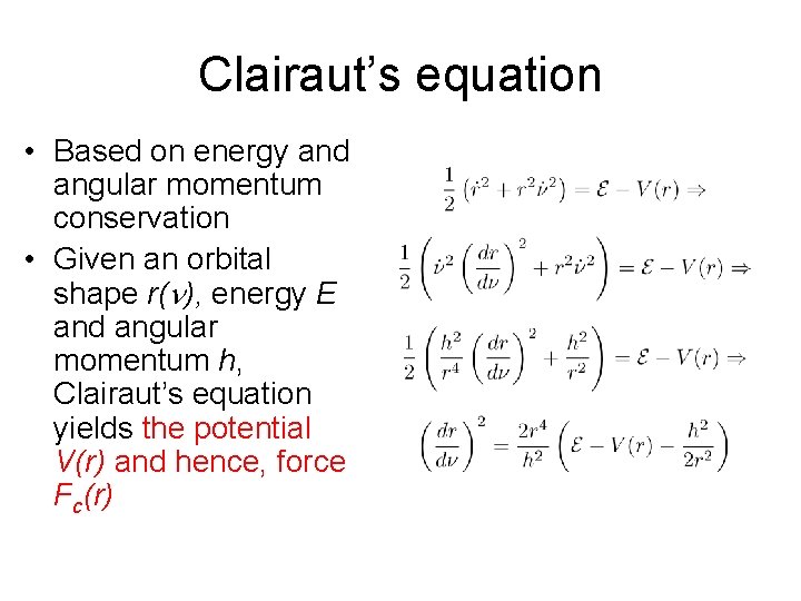 Clairaut’s equation • Based on energy and angular momentum conservation • Given an orbital