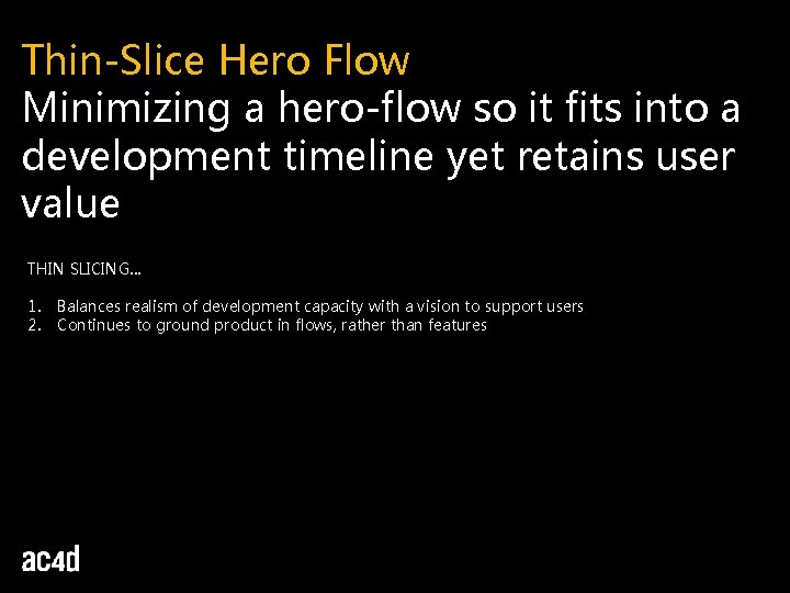 Thin-Slice Hero Flow Minimizing a hero-flow so it fits into a development timeline yet