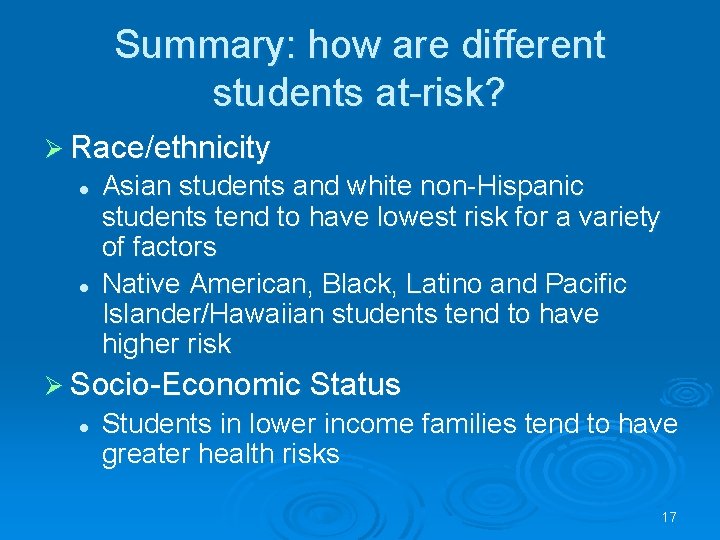 Summary: how are different students at-risk? Ø Race/ethnicity l l Asian students and white
