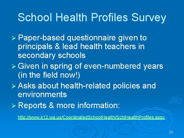 School Health Profiles Survey Ø Paper-based questionnaire given to principals & lead health teachers