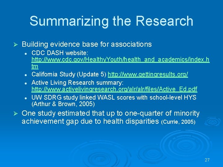 Summarizing the Research Ø Building evidence base for associations l l Ø CDC DASH