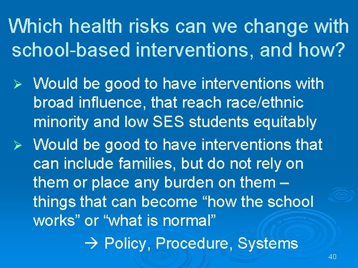Which health risks can we change with school-based interventions, and how? Would be good