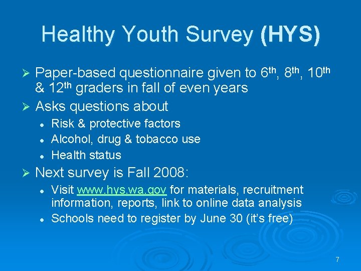 Healthy Youth Survey (HYS) Paper-based questionnaire given to 6 th, 8 th, 10 th