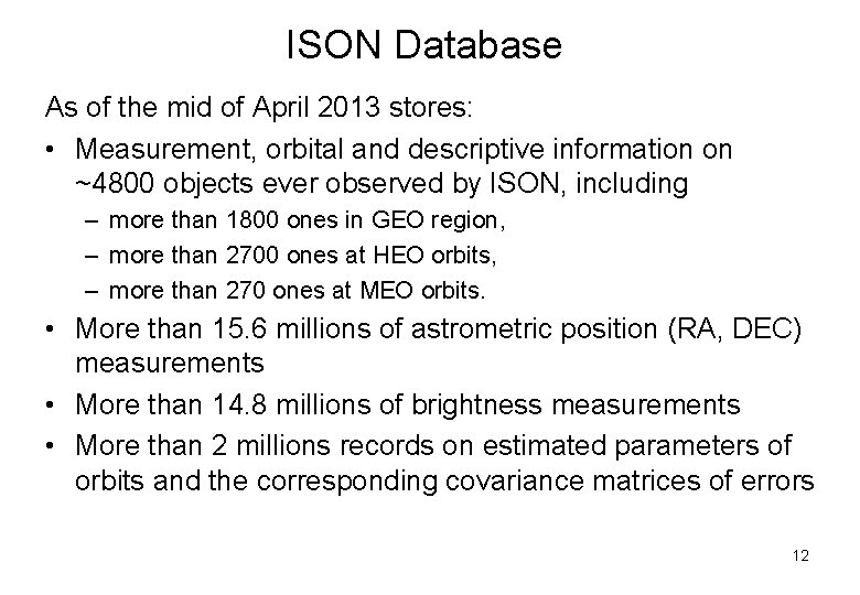 ISON Database As of the mid of April 2013 stores: • Measurement, orbital and