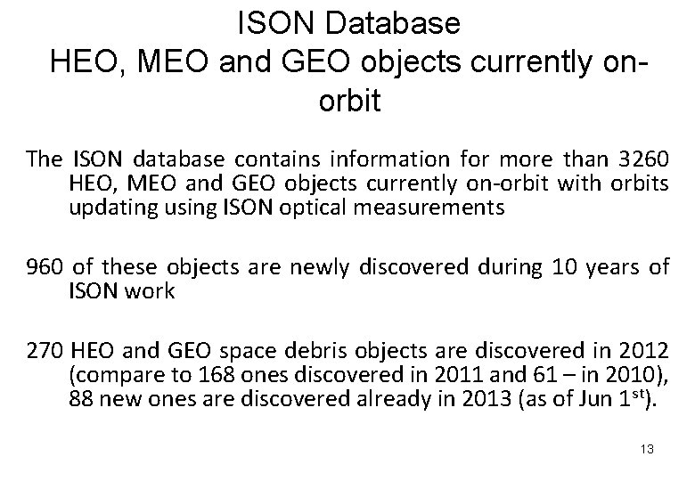 ISON Database HEO, MEO and GEO objects currently onorbit The ISON database contains information