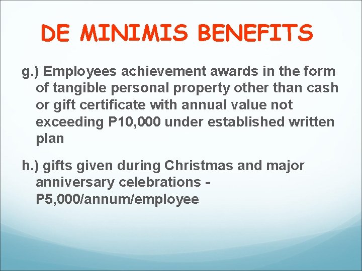 DE MINIMIS BENEFITS g. ) Employees achievement awards in the form of tangible personal