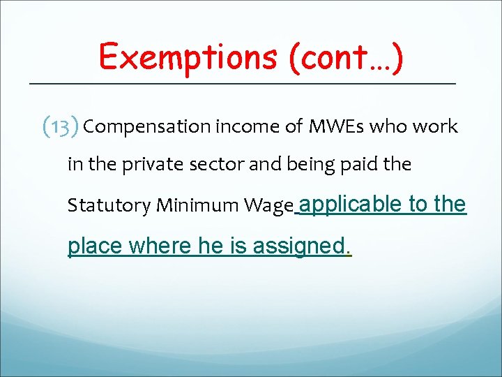 Exemptions (cont…) (13) Compensation income of MWEs who work in the private sector and