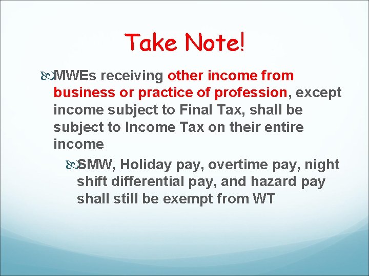 Take Note! MWEs receiving other income from business or practice of profession, except income