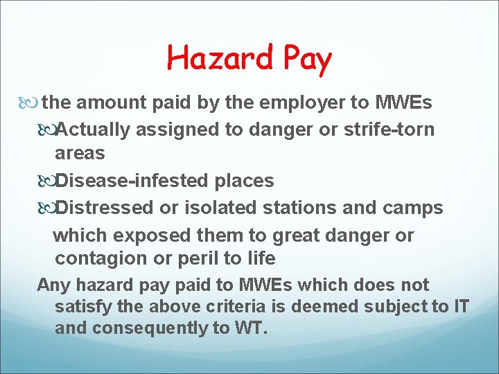 Hazard Pay the amount paid by the employer to MWEs Actually assigned to danger