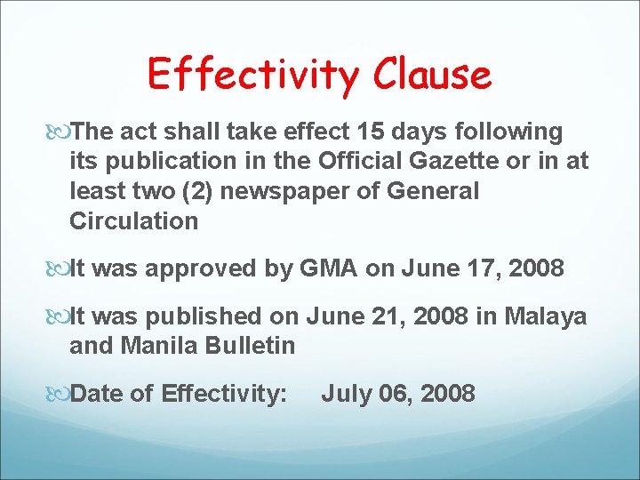 Effectivity Clause The act shall take effect 15 days following its publication in the