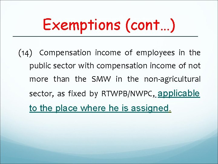 Exemptions (cont…) (14) Compensation income of employees in the public sector with compensation income
